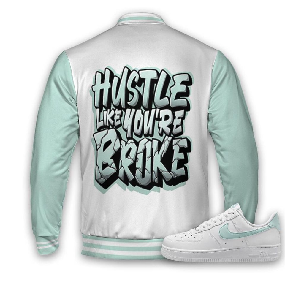 AF 1 Low Jade Ice White Unisex Varsity Jacket, Hustle Like Broke Varsity Custom, Custom Baseball Jacket