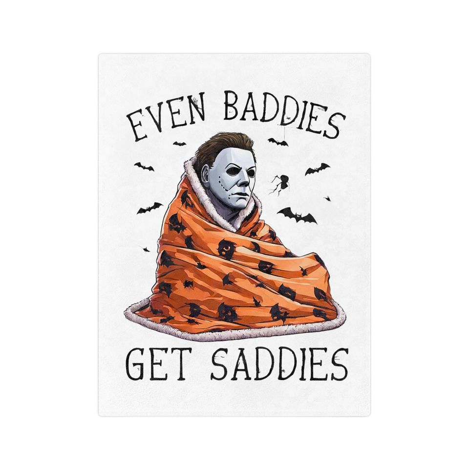 Michael Myers Even Baddies Get Saddies Halloween Blanket