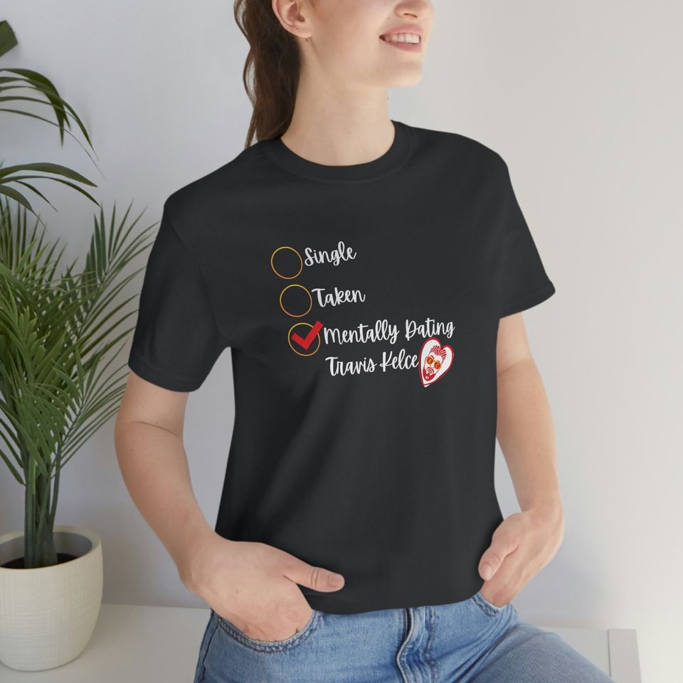 Kelce Love, Mentally Dating Travis Kelce Shirt