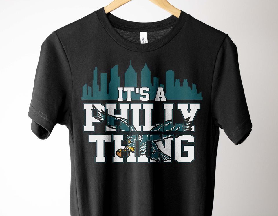 Original It's A Philly Thing Shirt - Its A Philadelphia Thing Fan Tshirt