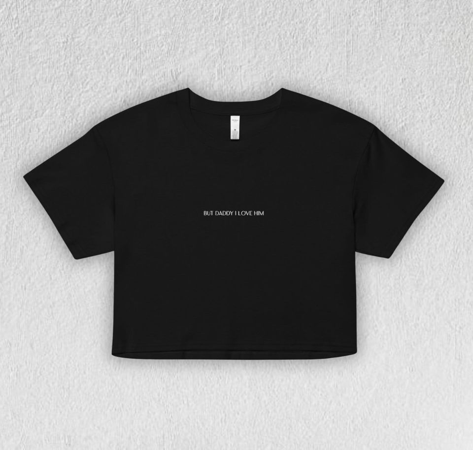But Daddy I Love Him - Womens Embroidered Crop Top
