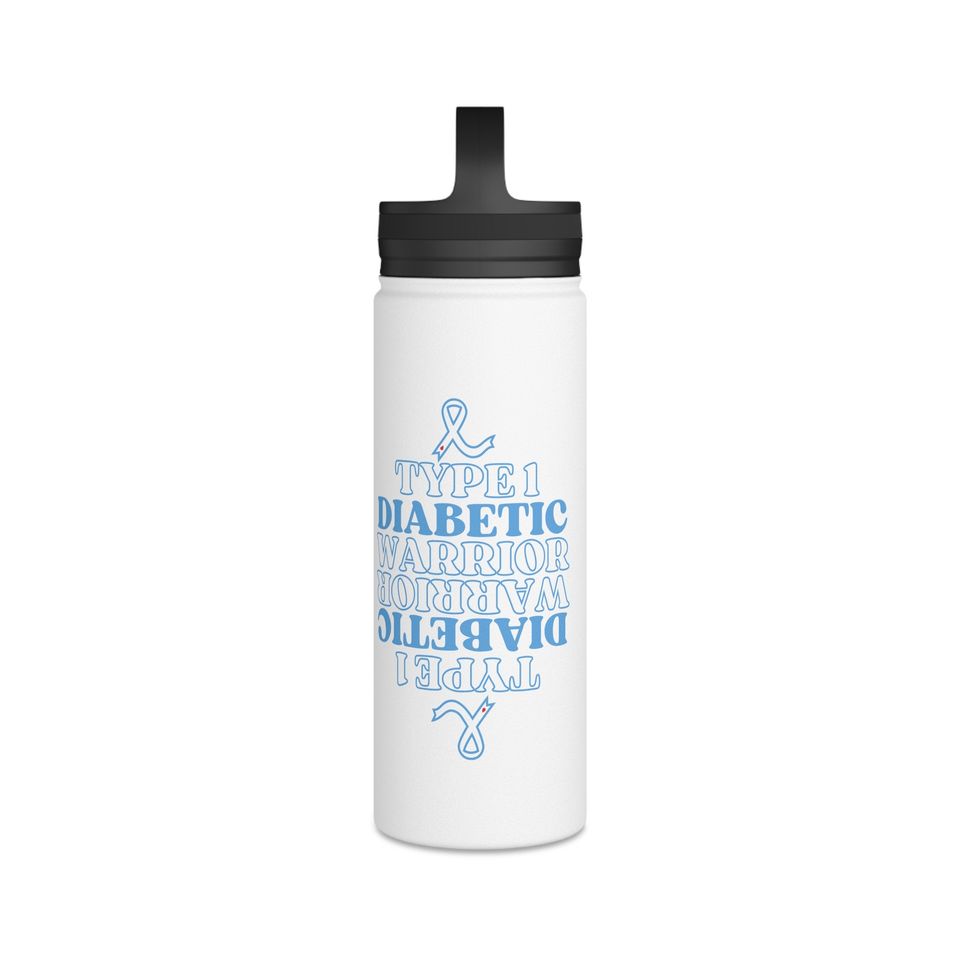 Type 1 diabetes, type 1 warrior, Stainless Steel Water Bottle, Handle Lid