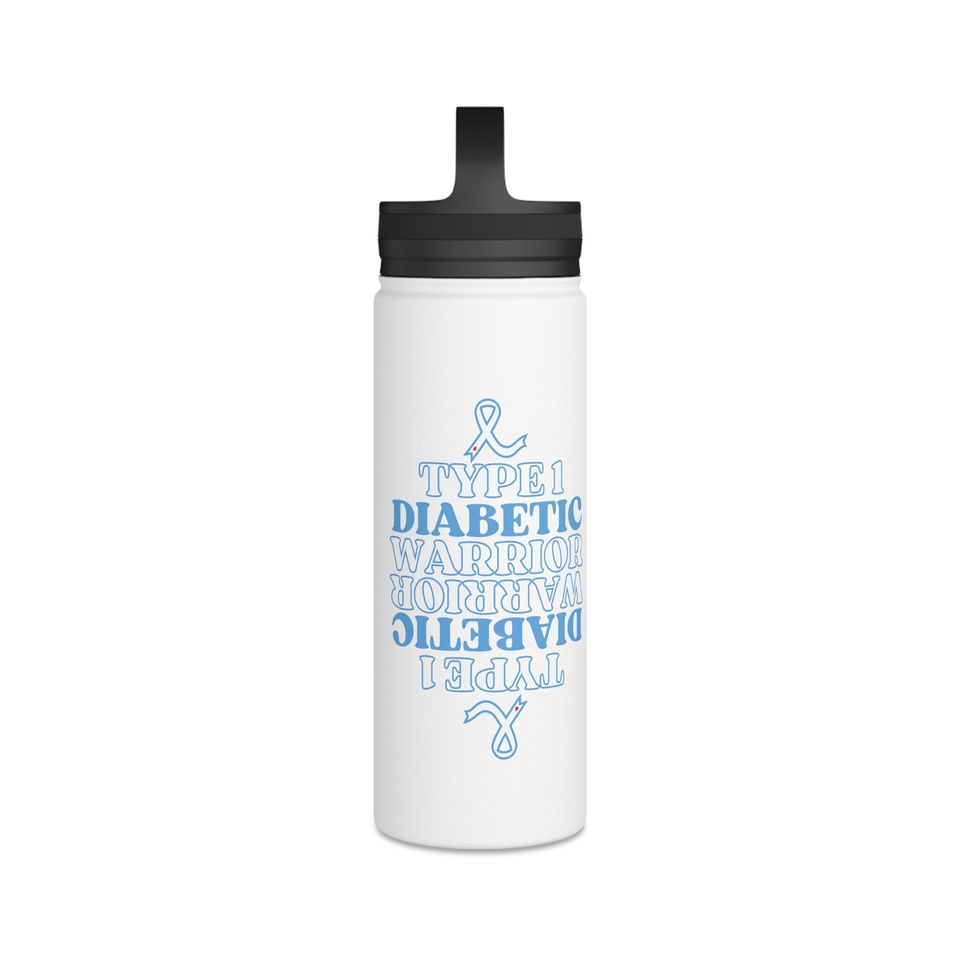 Type 1 diabetes, type 1 warrior, Stainless Steel Water Bottle, Handle Lid