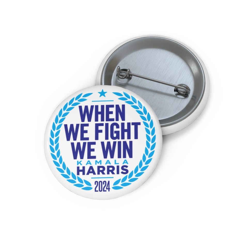 When We Fight We Win - Button - Kamala Harris 2024