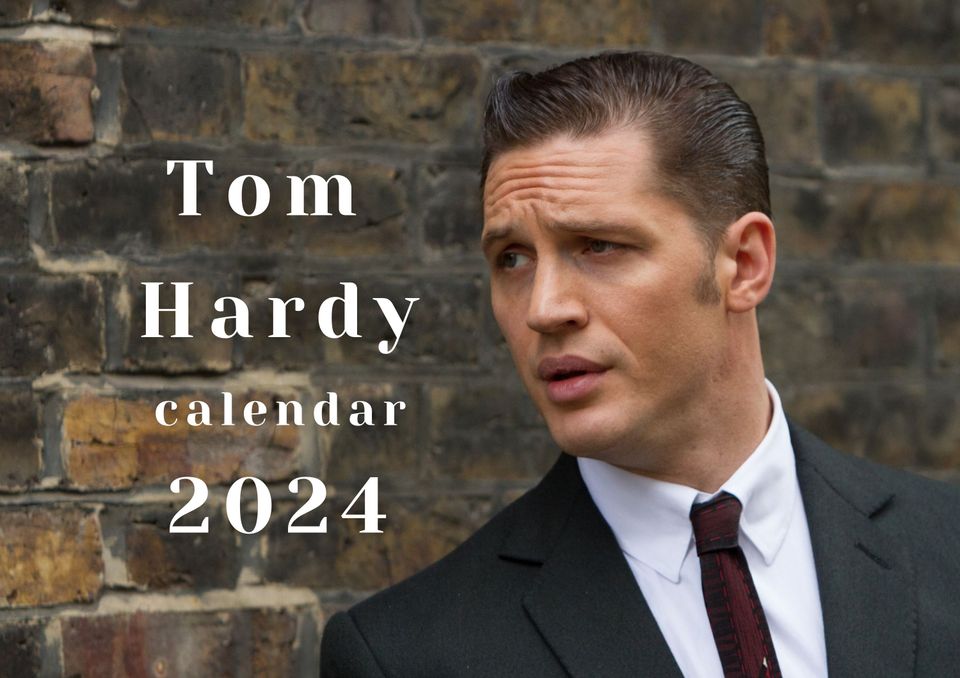 Tom Hardyy 2024 Calendar