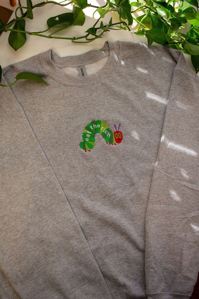 Hungry Caterpillar Eat the Rich Sweater, Embroidered Caterpillar sweatshirt Funny Gift