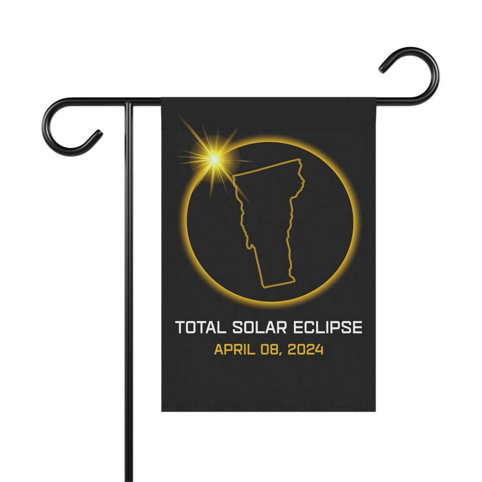 Vermont 2024 Total Solar Eclipse Flag, Total Solar Eclipse Flag April 08 2024, Total Solar Eclipse Garden Decor Flag