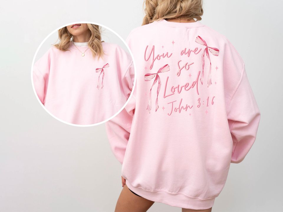 You Are So Loved Sweatshirt, Pink Bow Sweatshirt, Bible Verse Sweatshirt