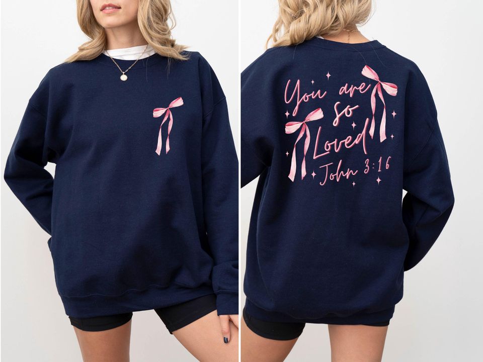 You Are So Loved Sweatshirt, Pink Bow Sweatshirt, Bible Verse Sweatshirt