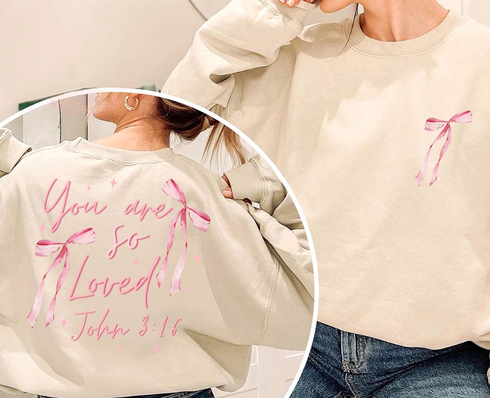 You Are So Loved Sweatshirt, Pink Bow Sweatshirt, Bible Verse Sweatshirt