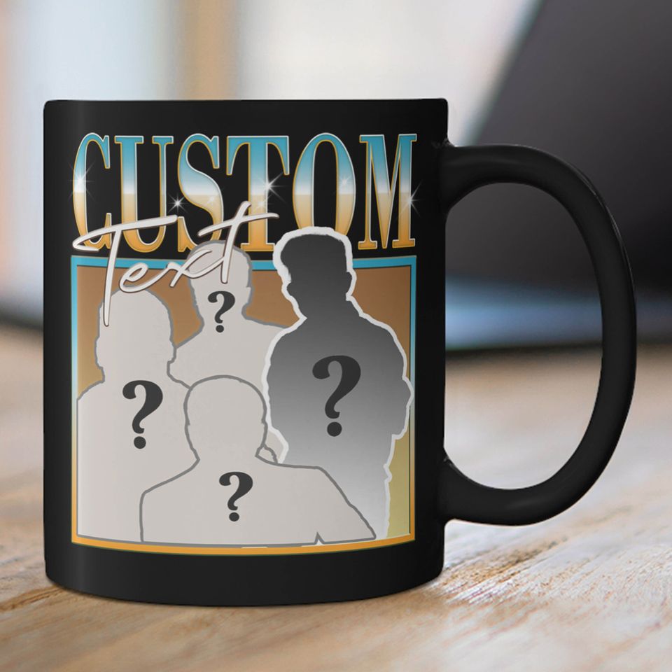 CUSTOM YOUR MUG Here, Own Bootleg Idea Coffee Mug