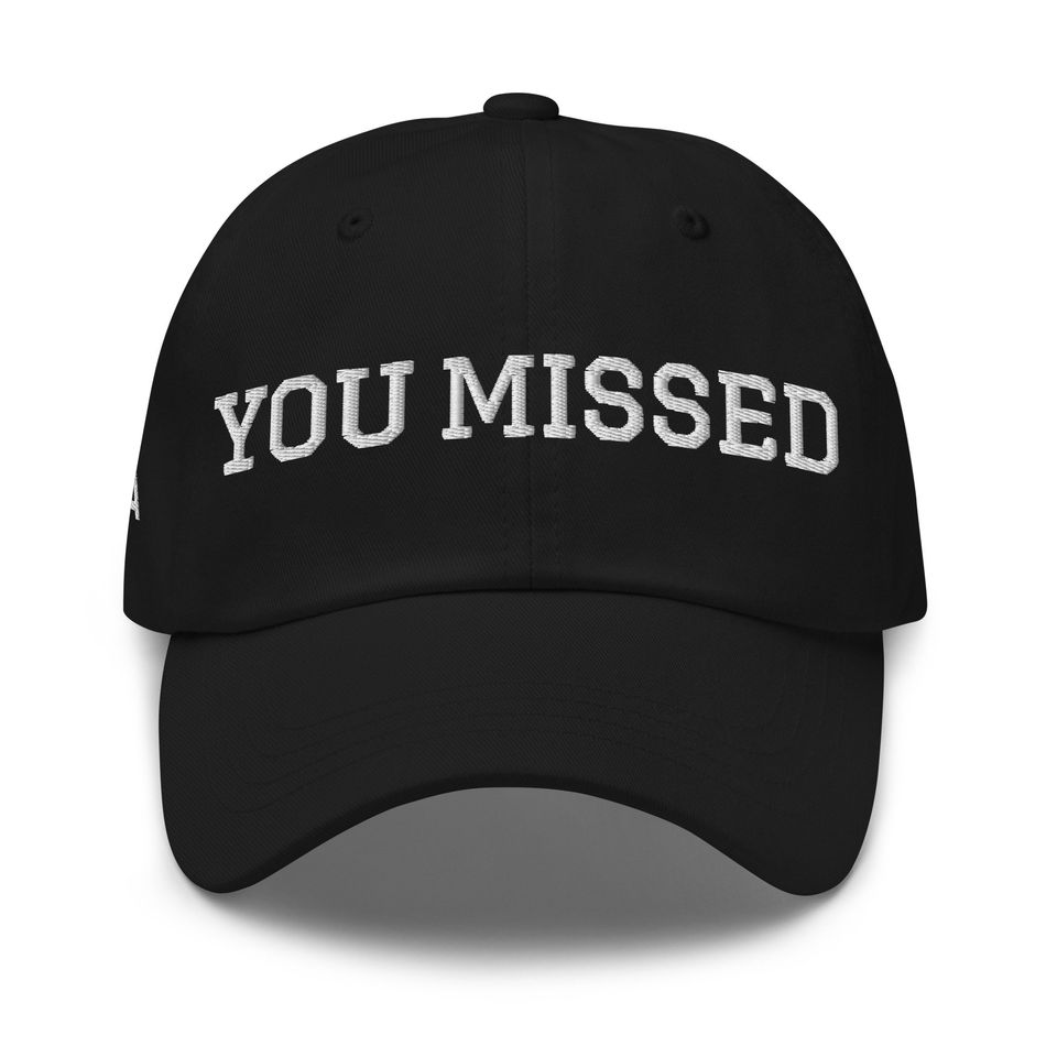 You Missed MAGA Trump 2024 Adjustable Hat | Make America Great Again Hat