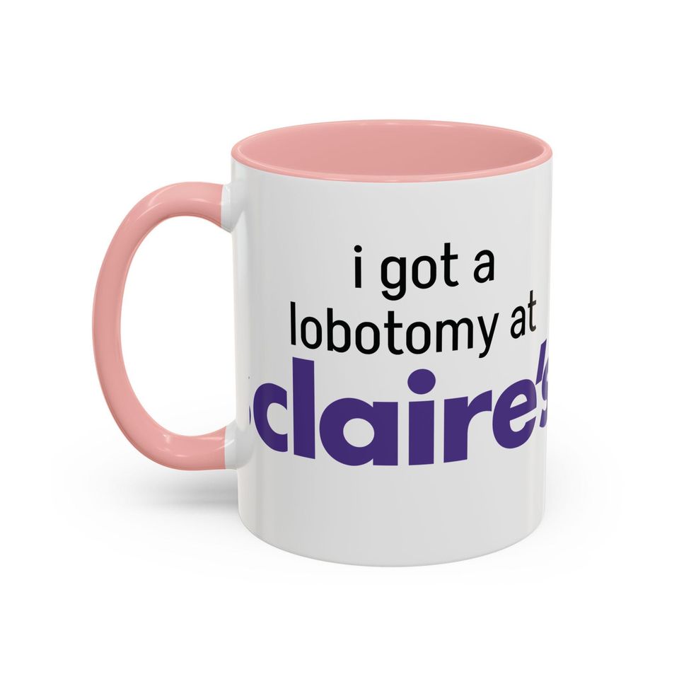 I Got A Lobotomy Meme Funny Coffee Mug