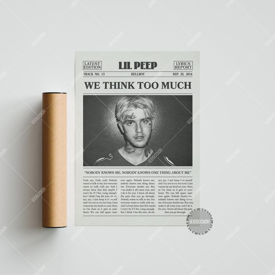 Lil Peep Newspaper Print, We think too much Poster, We think too much Lyrics Print, Lil Peep Poster, HELLBOY Poster