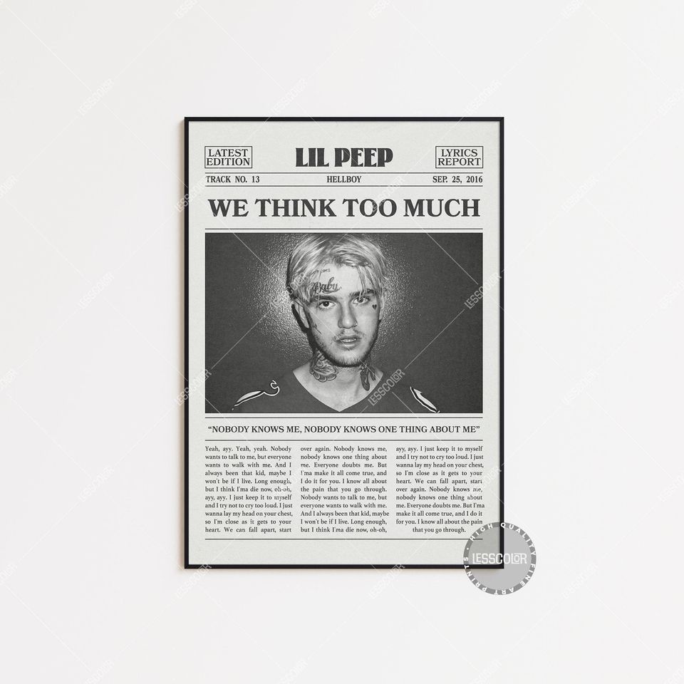 Lil Peep Newspaper Print, We think too much Poster, We think too much Lyrics Print, Lil Peep Poster, HELLBOY Poster