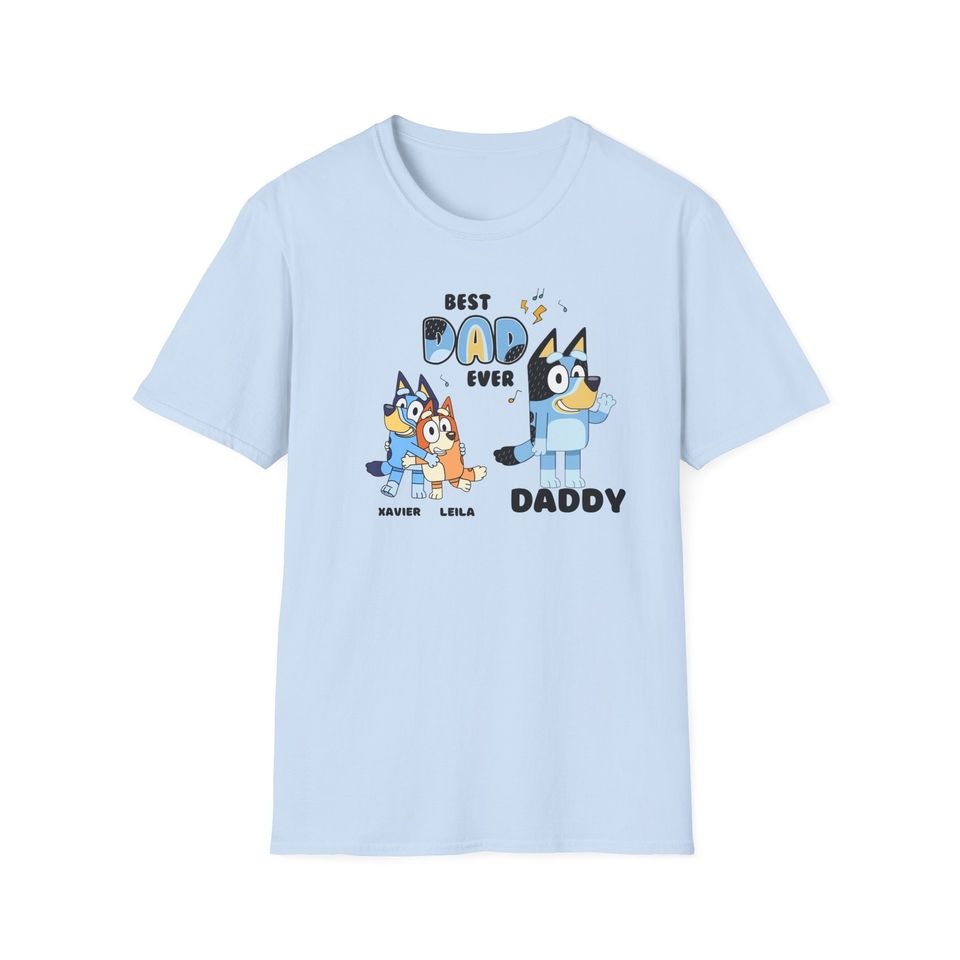 Personalized Best Dad Ever Tee | BlueyDad Fathers Day Shirt | Custom BlueyDad Tee