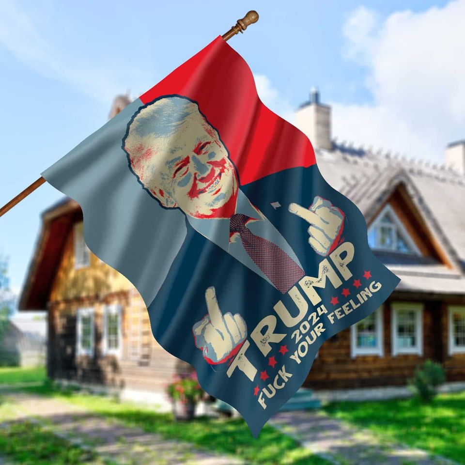Trump 2024 Fuck Your Feeling House Flag, Impeach Biden Support Trump