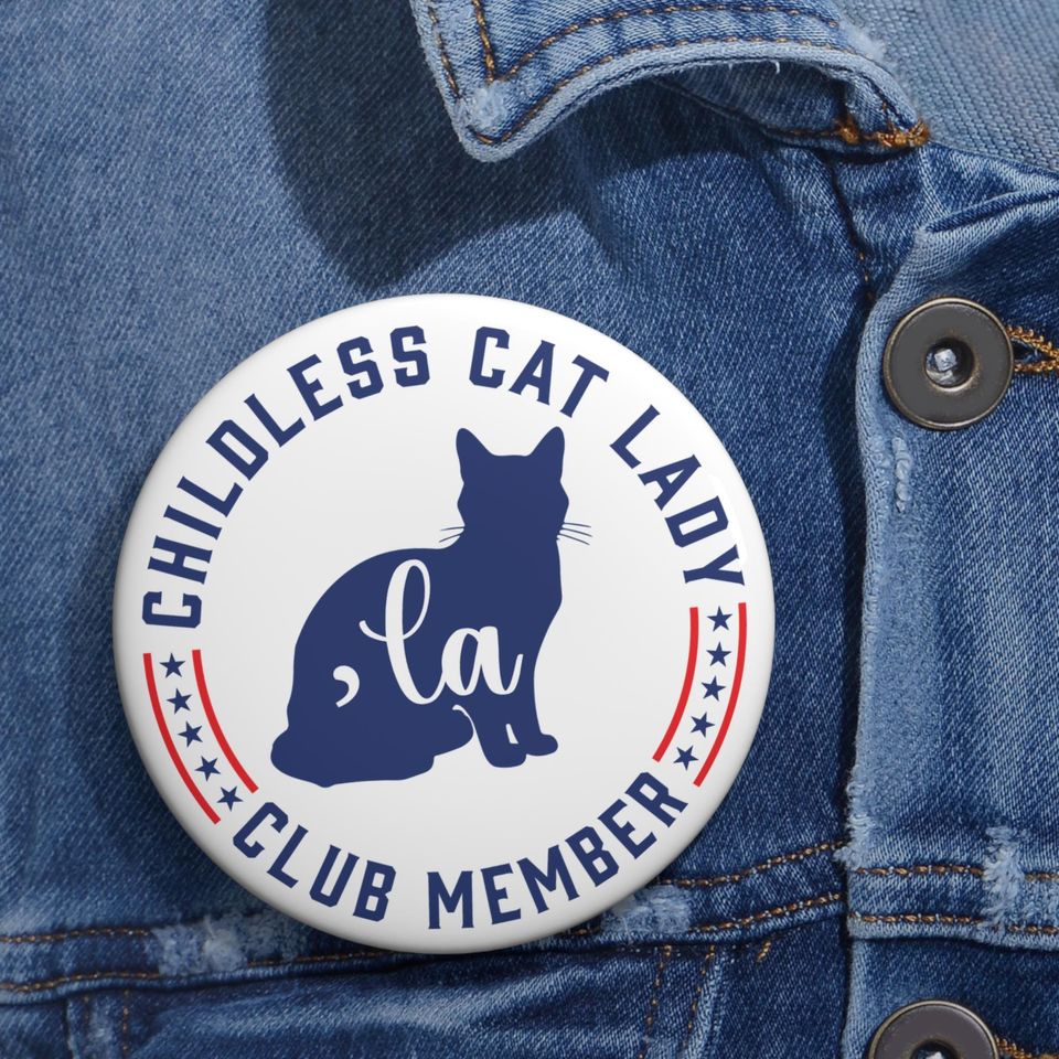 Childless Cat Lady for Kamala Harris Pin Button, Comma La Pin, Pinback Button