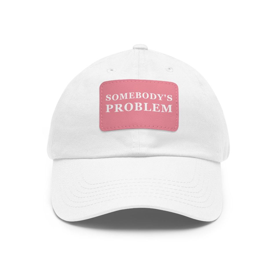 Somebody's Problem Cap, Dad Hat with Leather Patch - Dad Gift - Father's Day Gift