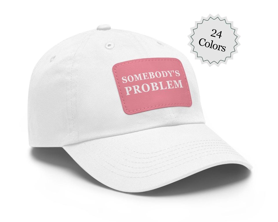 Somebody's Problem Cap, Dad Hat with Leather Patch - Dad Gift - Father's Day Gift