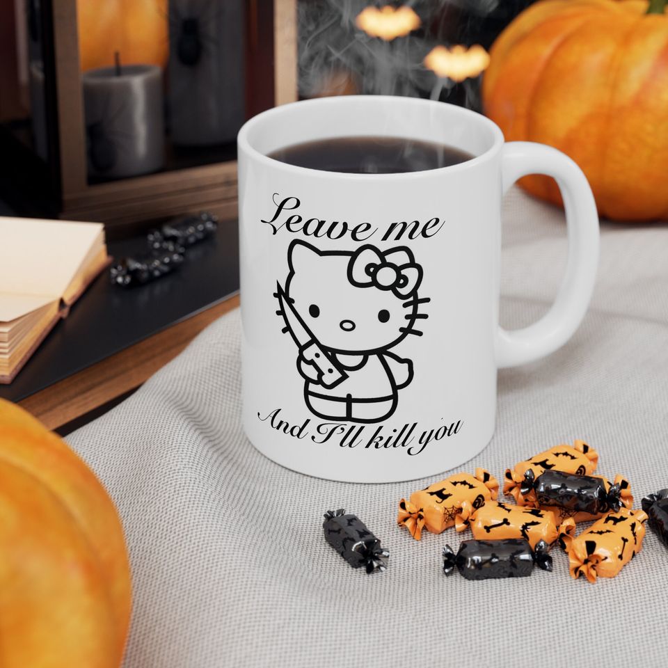 Leave Me And I'll Kill You Hello Kitty Mug