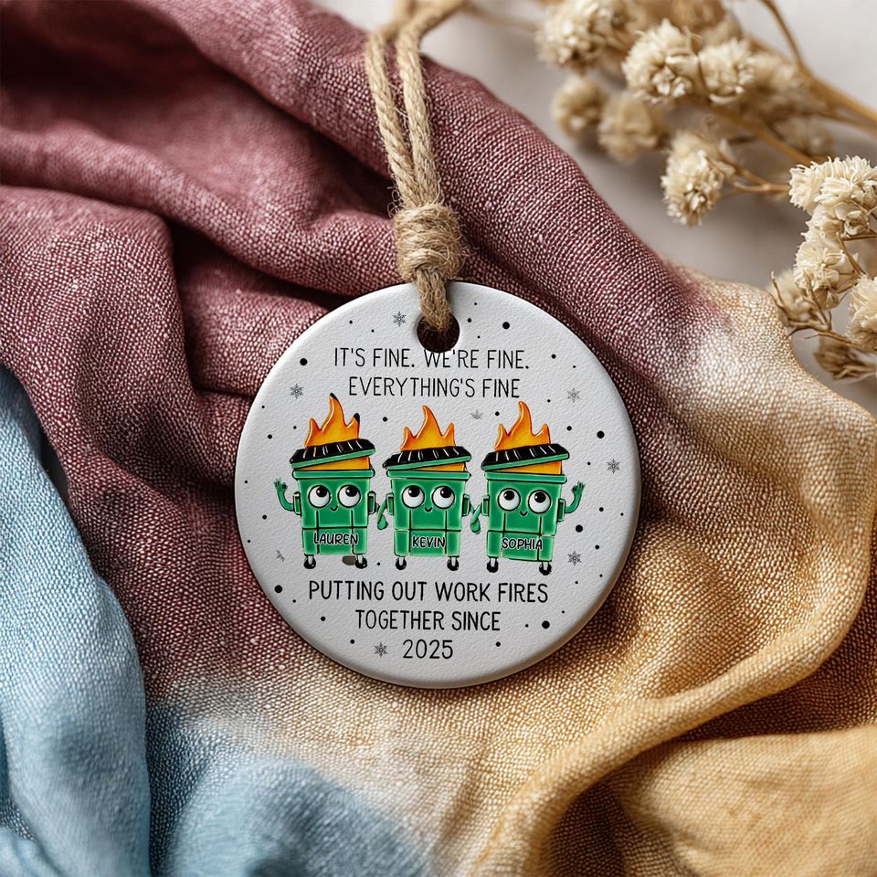 Personalized Everything Is Fine Ornament, Custom Name Dumpster Fire Ceramic Ornament, Putting Out Work Fires Together, Printed 2 Sides