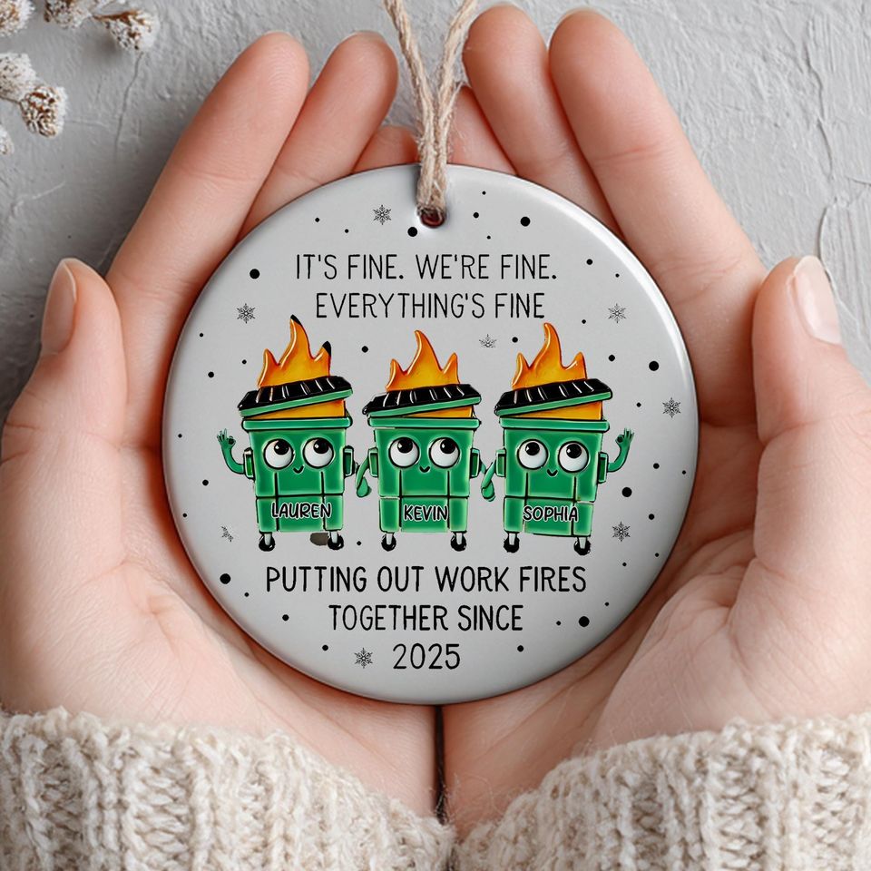 Personalized Everything Is Fine Ornament, Custom Name Dumpster Fire Ceramic Ornament, Putting Out Work Fires Together, Printed 2 Sides
