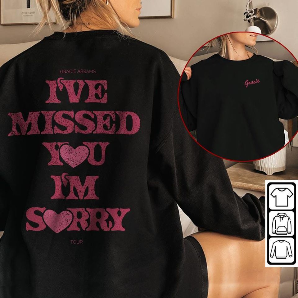 Gracie Abrams Music Shirt K1, I've Missed You I'm Sorry Sweatshirt, Gracie Abrams Retro Vintage Unisex Gift Bootleg