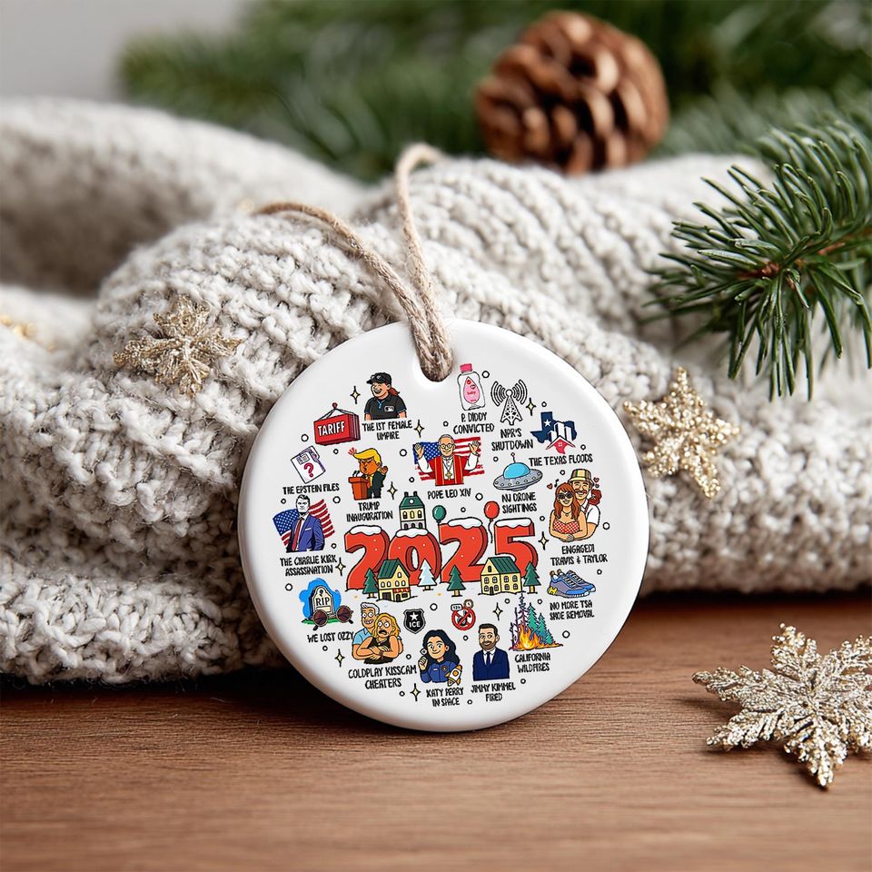 2025 Year in Review Ornament, 2025 Christmas Ornament, Notable Events Ornament, Printed One Side