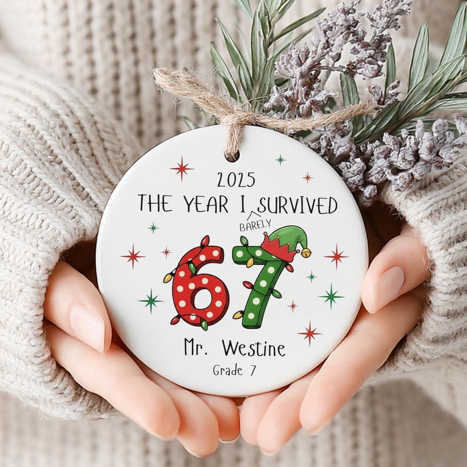 The Year I Barely Survived 67 Ornament, Custom Teacher Christmas Ornament, Personalized School Keepsake, Printed One Side