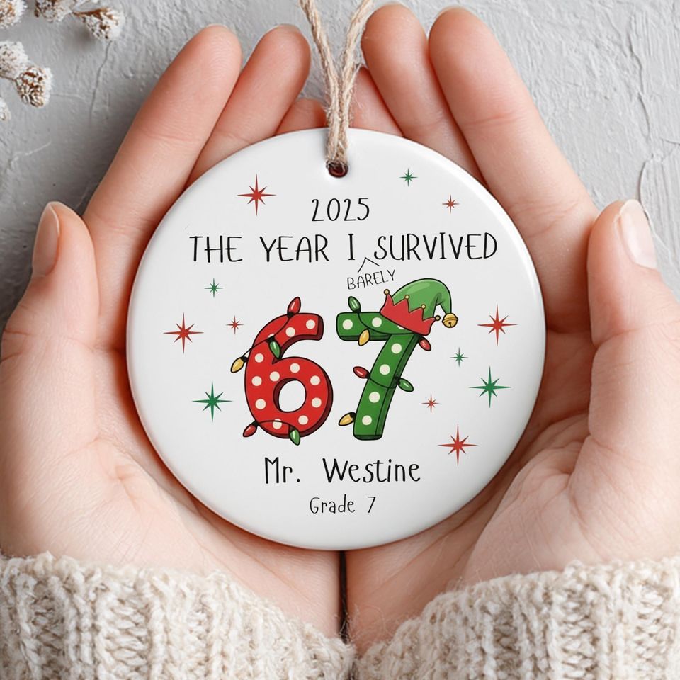The Year I Barely Survived 67 Ornament, Custom Teacher Christmas Ornament, Personalized School Keepsake, Printed One Side