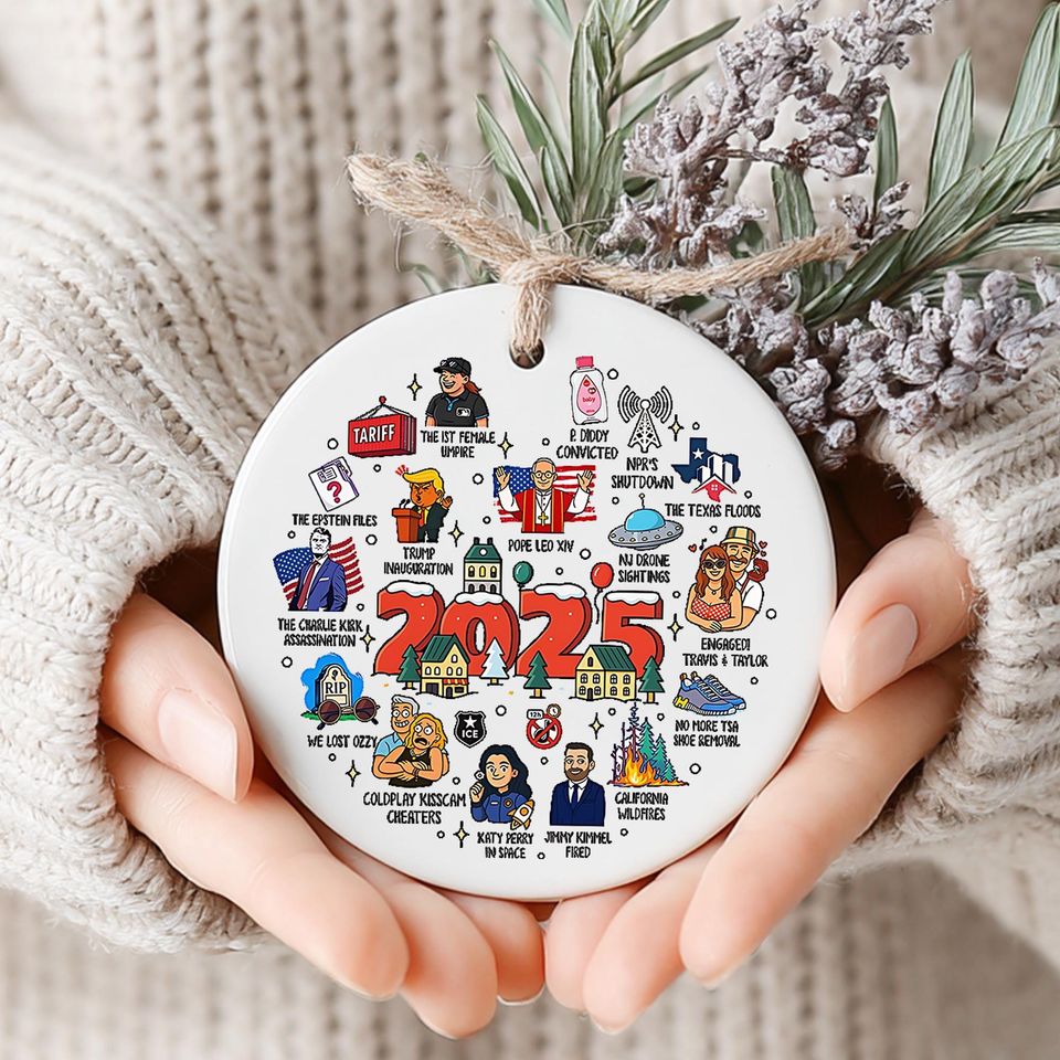 2025 Year in Review Ornament, 2025 Christmas Ornament, Notable Events Ornament, Printed One Side