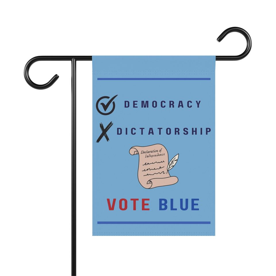 Vote Blue Democracy or Dictator  Garden Flag