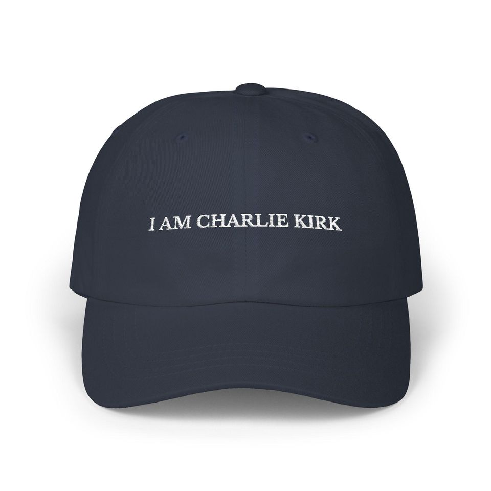 Embroidered I am Charlie Kirk Dad Cap, Patriotic Hat for Him or Her, Charlie Kirk Tribute Hat, Legacy Hat, USA Hat, Conservative Gift