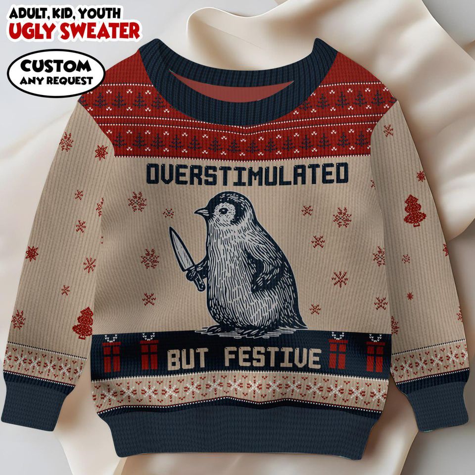 Penguin Overstimulated But Festive Ugly Christmas Sweater, Penguin Christmas Sweater, Overstimulated Xmas Sweater, Friendsmas Gift