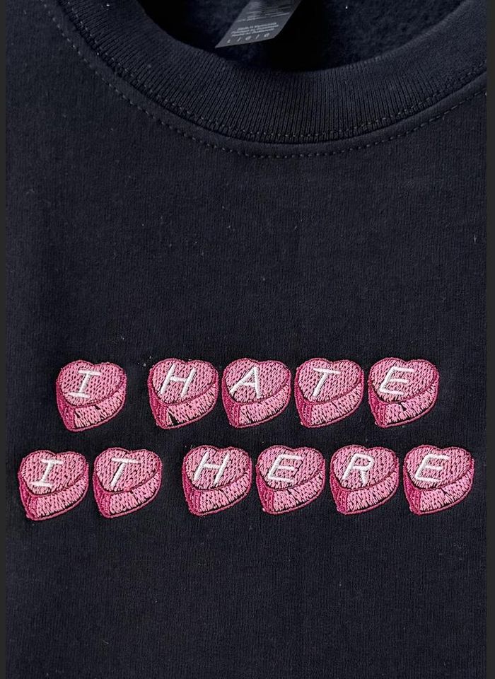 I Hate It Here Embroidered Sweatshirt