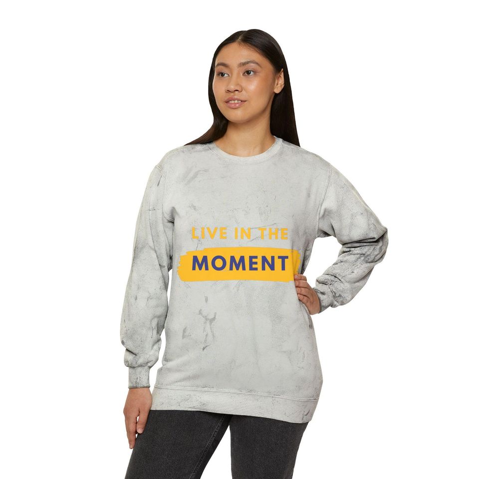 Live in the moment Blast Sweatshirt, Trending Shirt