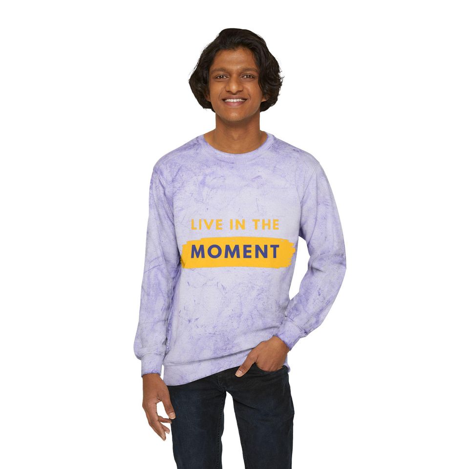 Live in the moment Blast Sweatshirt, Trending Shirt