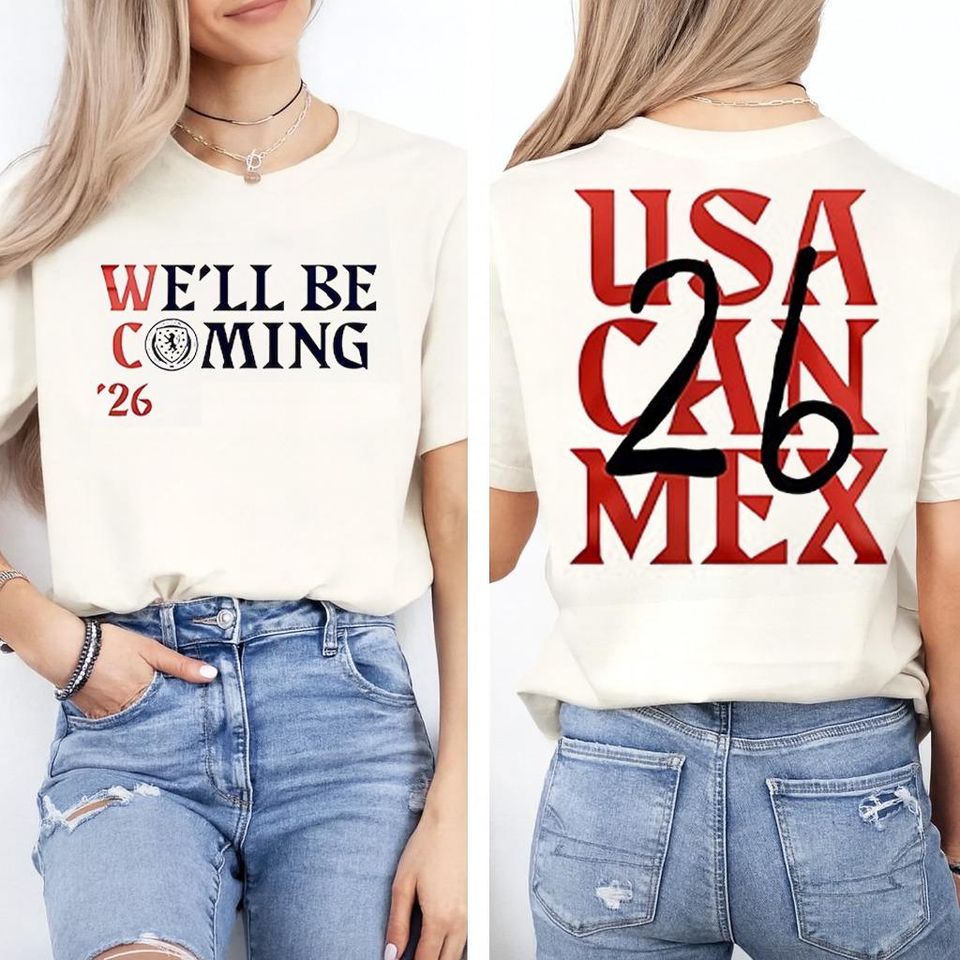 Scotland Fans We'll Be Coming Tee 2026 Double Sided T-Shirt Soccer Supporter Gift