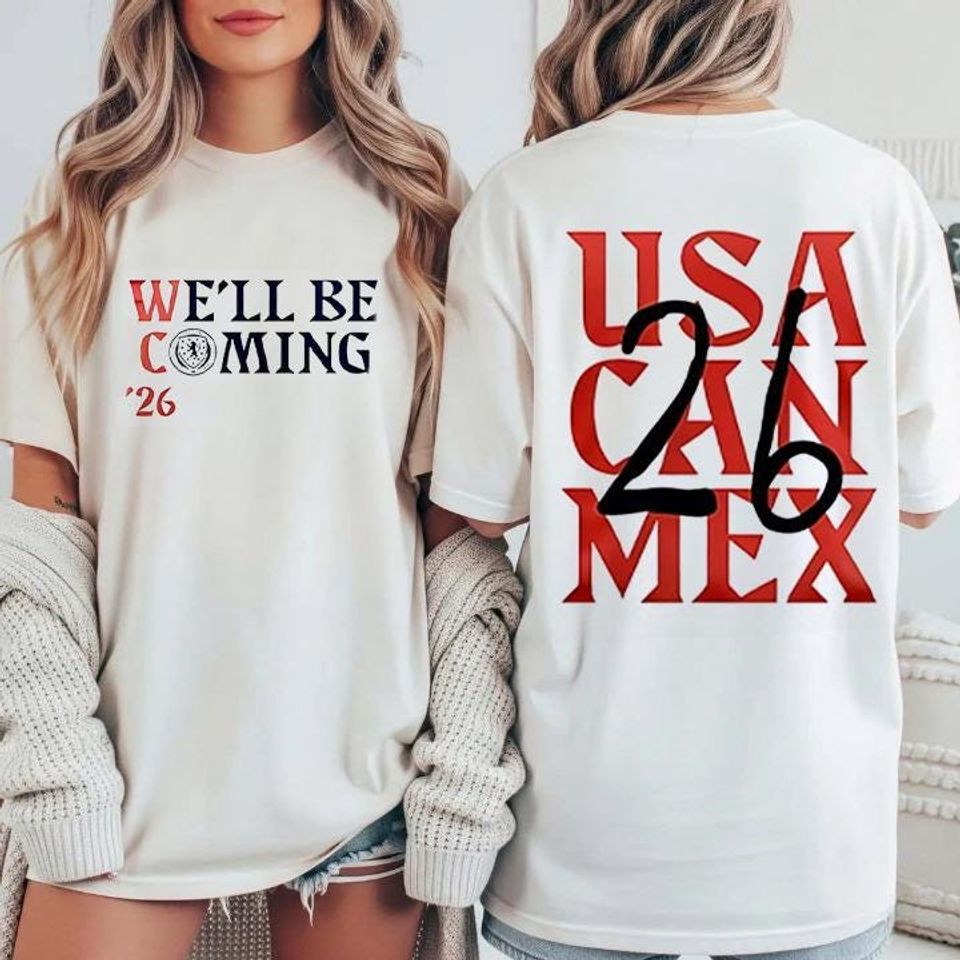 Scotland Fans We'll Be Coming Tee 2026 Double Sided T-Shirt Soccer Supporter Gift