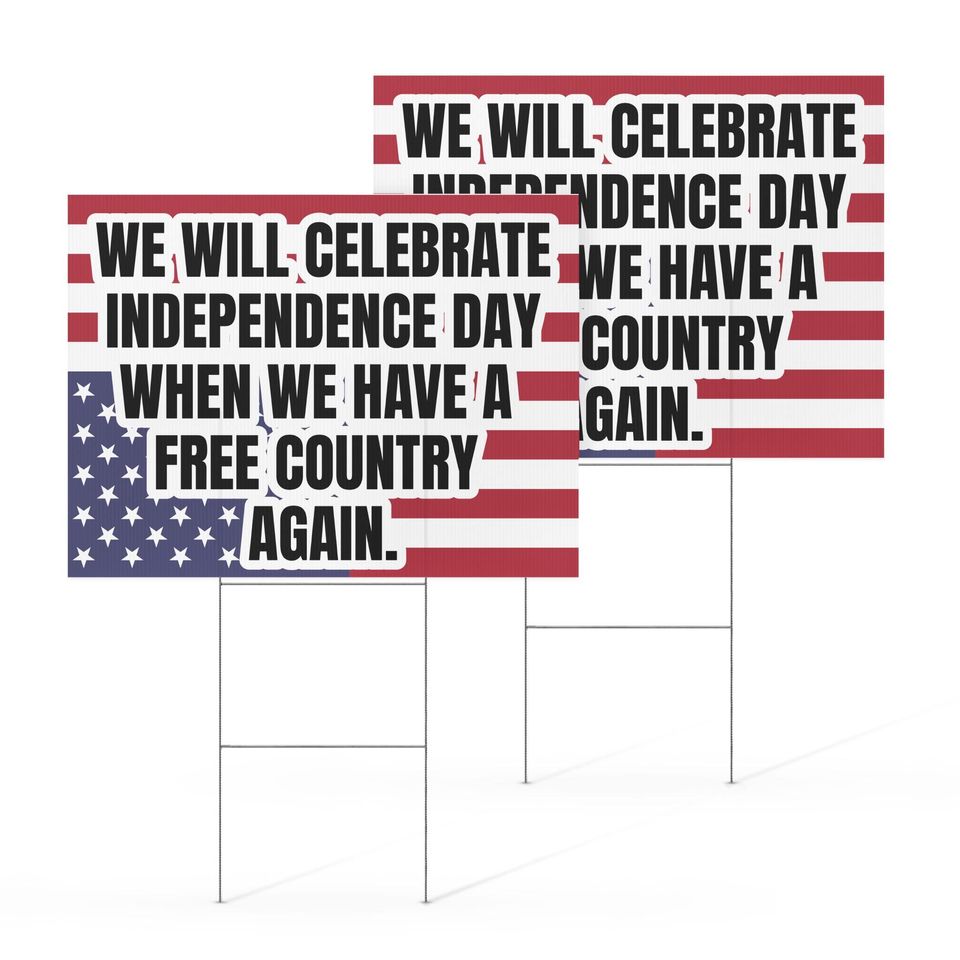 Anti-Trump Independence Day Yard Sign