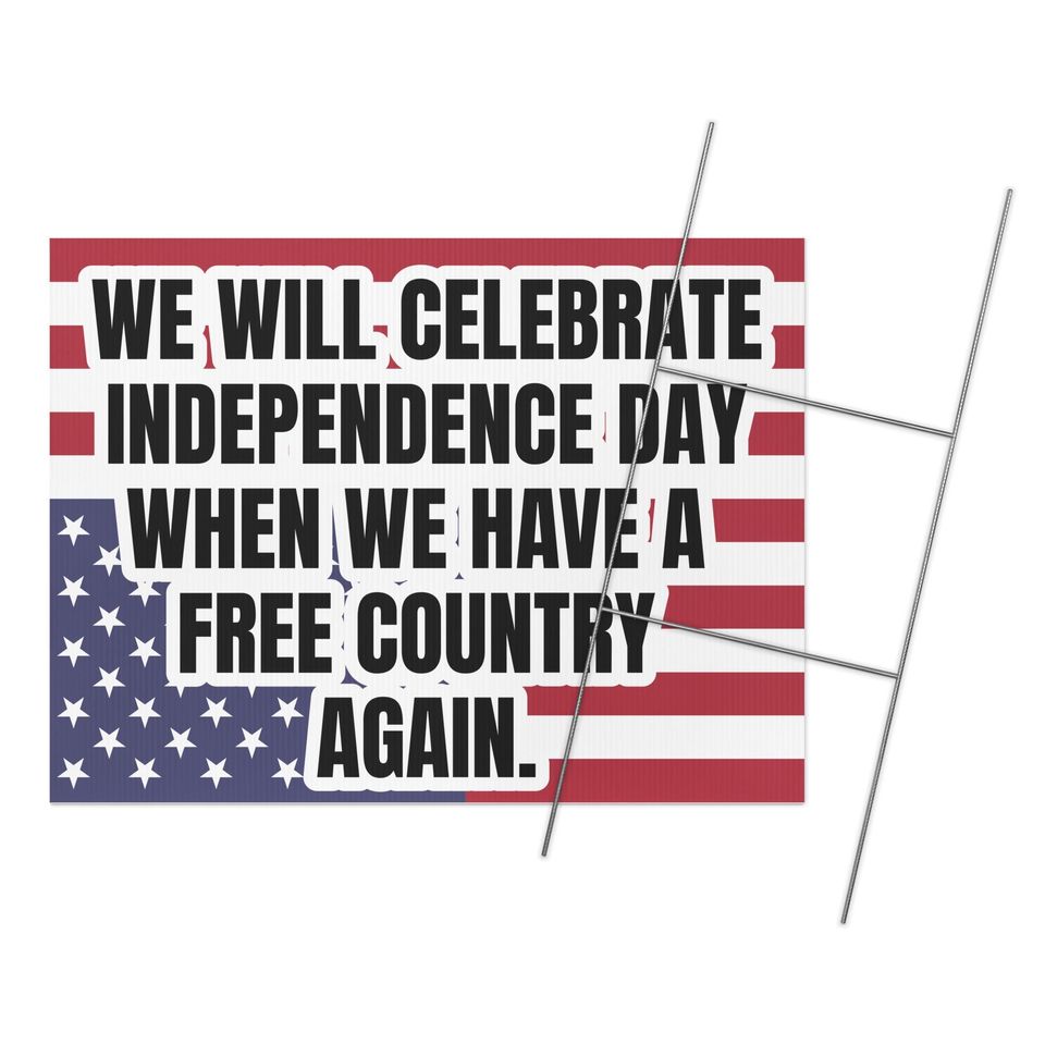 Anti-Trump Independence Day Yard Sign