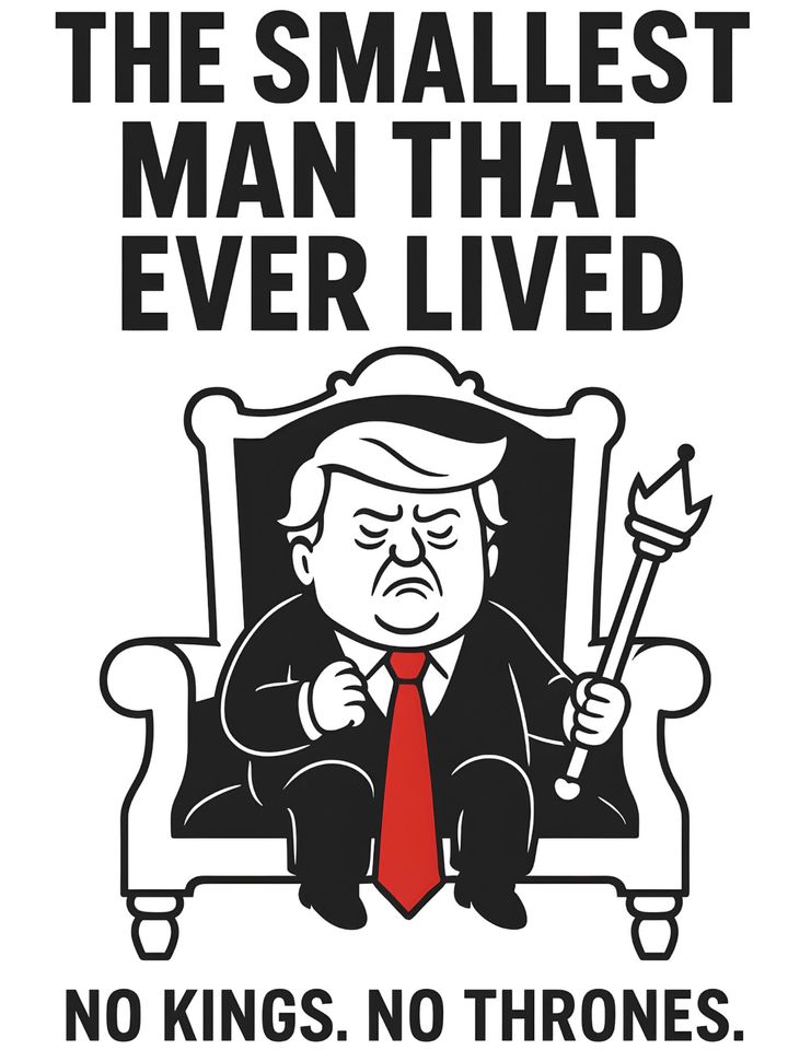 No Kings Protest Sign  Print at Home  Smallest Man That Ever Lived, High Resolution