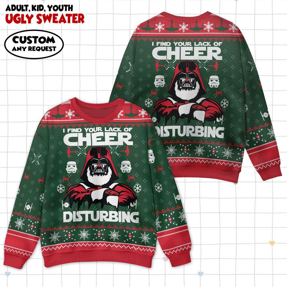 Christmas Darth Vader Ugly Sweater, Star Wars Xmas, I Find Your Lack Of Cheer Disturbing