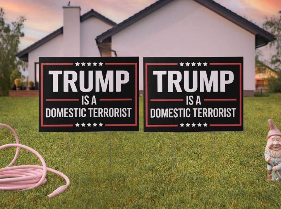 Trump Protest Lawn Sign  Trump is a Domestic Terrorist Political Statement Yard Sign