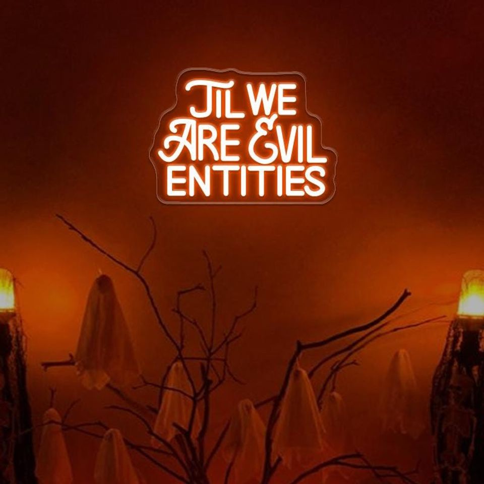 Til We Are Evil Entities Neon Sign,Goth Wedding Neon Sign,Gothic Home Decor,Bridal Party Decor,Valentine Gift,Halloween Home Decor