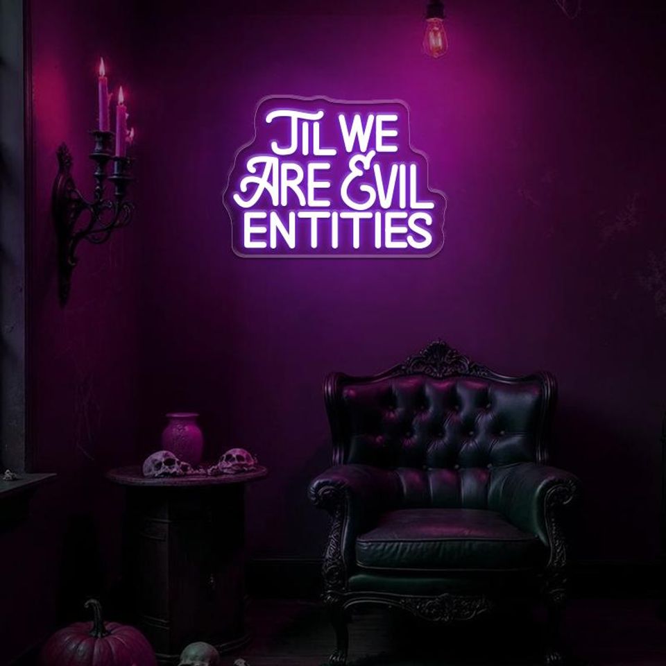 Til We Are Evil Entities Neon Sign,Goth Wedding Neon Sign,Gothic Home Decor,Bridal Party Decor,Valentine Gift,Halloween Home Decor