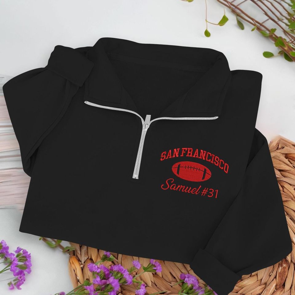 Embroidered San Francisco Quarter Zip Sweatshirt - Personalized Football Pullover, Custom Cozy Game Day