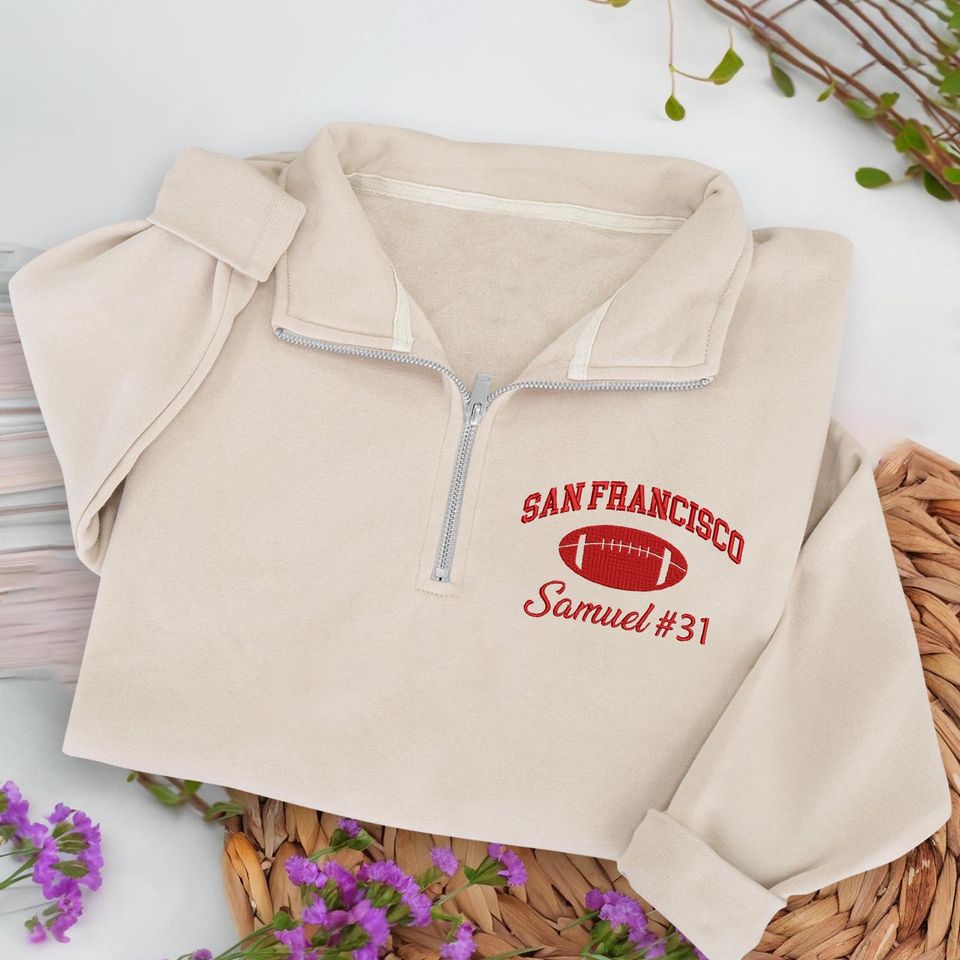 Embroidered San Francisco Quarter Zip Sweatshirt - Personalized Football Pullover, Custom Cozy Game Day
