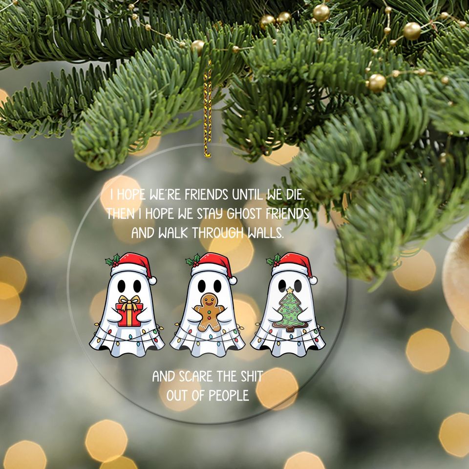 Personalized Ghost Friends Ornament Customized Transparent Acrylic Christmas Quote, Funny Holiday Ornament for Friends, Custom Gift Keepsake